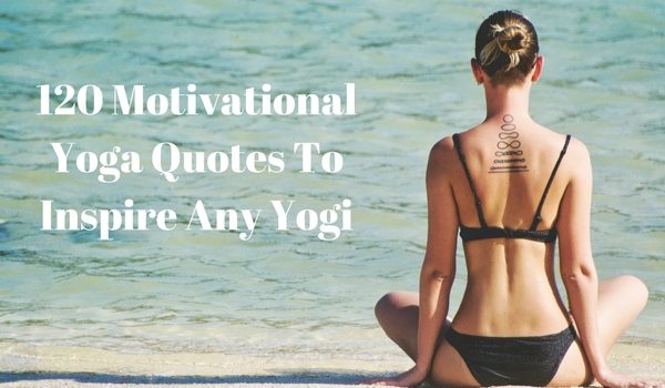120 Motivational Yoga Quotes