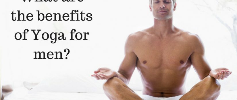 What are the benefits of Yoga for men?